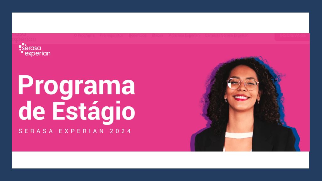 Serasa Experian abre inscrições para Programa de Estágio com remuneração inicial de R$ 2.150